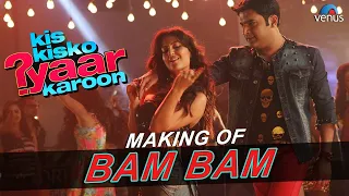 Bam Bam | Making | Kis Kisko Pyaar Karoon | Elli Avram & Kapil Sharma |