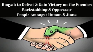 Ultimate Ruqyah to Defeat&Gain Victory on Enemies,Backstabbing & Oppressor People amongst Human&Jinn