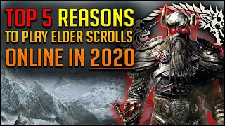 🔥TOP 5 Reasons to Play Elder Scrolls Online in 2020🔥