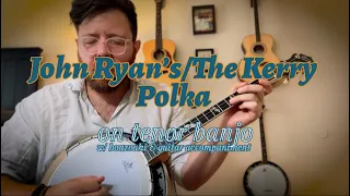 Polkas: John Ryan’s/The Kerry on tenor banjo