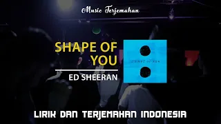 Ed Sheeran - Shape of You Terjemahan Indonesia