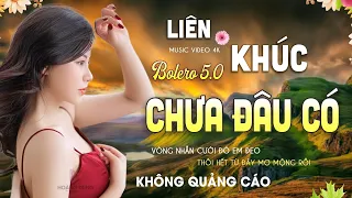 Bolero 5.0 ĐỘC LẠ Nghe Là Khóc - LK Ca Nhạc Xưa TOÀN BÀI HAY Bất Hủ, Nhạc Vàng Buồn THƯ GIÃN Ru Ngủ