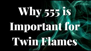 Twin Flames and 555 🔥 Seeing Repeating 5s? 55, 555 or 5555 on Your Twin Flame Journey?