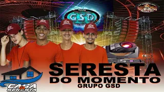 GRUPO GSD SERESTA DO MOMENTO - SERESTA MODERNA - O MELHOR DA SERESTA