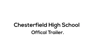 Chesterfield High School Official Trailer