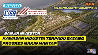 TOP ! Progres Konstruksi Proyek Di KAWASAN INDUSTRI BATANG Makin Terlihat, Lahan Habis Terjual !!!!!