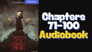 BIRTH OF THE DEMONIC SWORD Audiobook Chapters 71-100 | Light Novel Audiobook