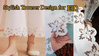 Unique cut work Trouser Design | Eid Special Trouser Design 2023 | Trendy Trouser Design