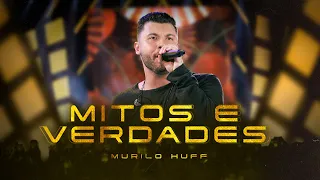 Murilo Huff - Mitos e Verdades (Ao Vivo Em Rio Preto)