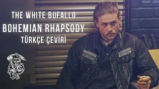 The White Bufallo - Bohemian Rhapsody | Türkçe Çeviri (Sons of Anarchy)