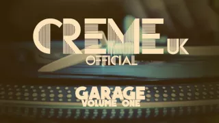 Creme UK Mixtape - Garage Vol. 1