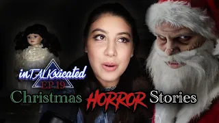 YOU WON'T BELIEVE THESE CHRISTMAS HORROR STORIES... (InTALKxicated Podcast Ep.19)
