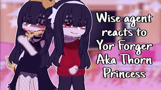 ☆ Wise agents reacts to Yor Forger aka Thorn Princess ! Gacha Cute ☆ Spy x Family °.