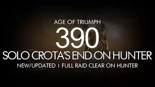 Destiny - Solo 390 Crota's End on Hunter Full Raid - Age of Triumph / Crota's End Raid