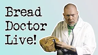 Get help from the Bread Doctor! Live! #1