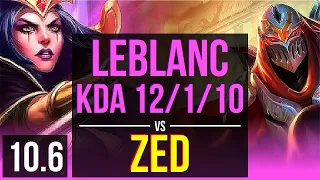 LEBLANC vs ZED (MID) | KDA 12/1/10, Legendary | EUW Grandmaster | v10.6
