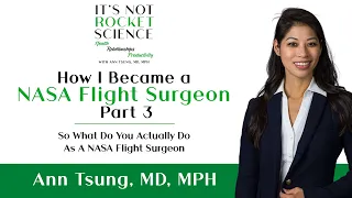 How I Became a NASA Flight Surgeon Part 3 (What I ACTUALLY DO As A Flight Surgeon) INRSS Episode 10