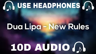 Dua Lipa (10D AUDIO) New Rules  || Use Headphones 🎧 - 10D SOUNDS