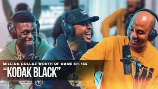 KODAK BLACK: MILLION DOLLAZ WORTH OF GAME EPISODE 155