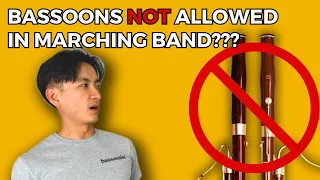 Why Bassoons are NOT allowed in Marching Band