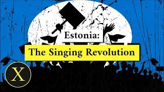 Estonia: The Singing Revolution