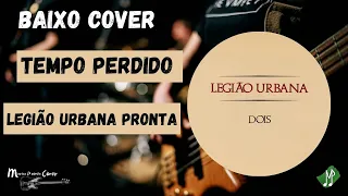 Legião Urbana-Tempo Perdido |Baixo Cover