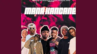 Mana Kancane (feat. ChillyboyRsa, Nox Man & Kgocee)