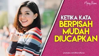 KETIKA KATA BERPISAH MUDAH DIUCAPKAN (Video Motivasi) | Spoken Word | Merry Riana