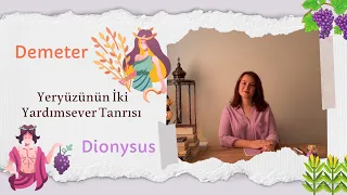 Yeryüzünün İki Yardımsever Tanrısı Demeter & Dionysus - Mitoloji Serisi