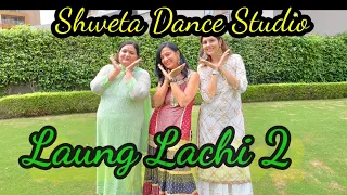 Teri laung laachi 2 song on choreography by Shweta bhardwaj