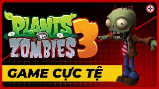 Plants vs Zombies 3 - GAME CỰC TỆ?