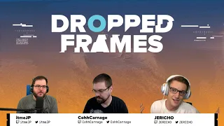 Dropped Frames - Week 204 - Streamer Life + Remant: From the Ashes(Part 1)
