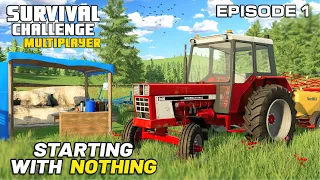 STARTING FROM SCRATCH WITH NOTHING Survival Challenge Multiplayer FS22 Ep 1