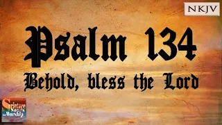 Psalm 134 Song (NKJV) "Behold, Bless the LORD" (Grace Soon)