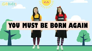YOU MUST BE BORN AGAIN | Kid Song | Praise and Worship