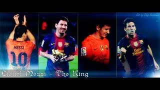 Lionel Messi - The King - 2012 [HD]