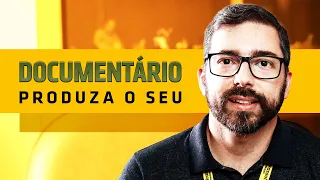 Aprenda como produzir um documentário