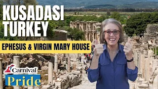 Unforgettable KUSADASI Tour: Ephesus & Mary's House | Carnival Pride Europe