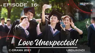 Love Unexpected - Episode 16 | C-Drama | Urdu/Hindi | Fan Shi Qi - Qi Yan Di | New Chinese Drama ​⁠