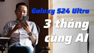 Galaxy S24 Ultra sau 3 tháng cùng Galaxy AI: xử lý công việc hiệu quả hơn, tiết kiệm thời gian hơn