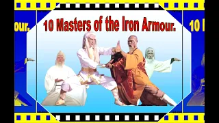 Ten Masters of the Iron Armour...Lethal Masters of Kung Fu Cinema.