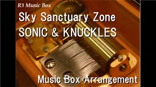 Sky Sanctuary Zone/SONIC & KNUCKLES [Music Box]