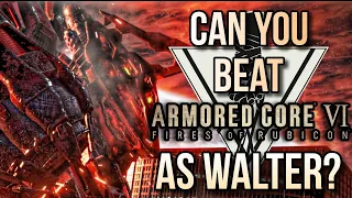Can You Beat Armored Core VI as Walter? [F.o.R. Route] (Dualstick + Pedal Controls)