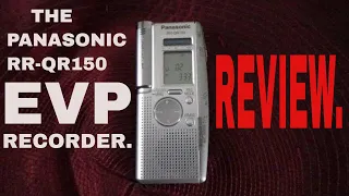 PANASONIC RR-QR150 EVP / VOICE RECORDER REVIEW, LIFE AFTERLIFE TV PRODUCTIONS. EVP CAPTURE?