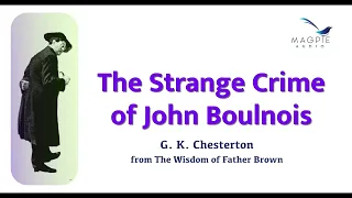 The Strange Crime of John Boulnois from The Wisdom of Father Brown by G. K. Chesterton