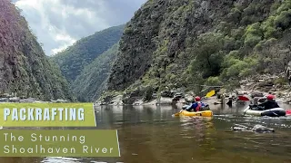 Packrafting The Stunning Shoalhaven River