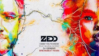 Zedd feat. Selena Gomez - I Want You To Know (DJ Geremy Breakbeat Remix)