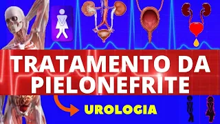 TRATAMENTO DA PIELONEFRITE - INFECÇÃO URINÁRIA - COMO TRATAR PIELONEFRITE - SINTOMAS E TRATAMENTO