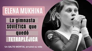 Elena Mukhina, a MORTAL JUMP left her PARALYZED for life