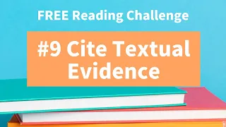 #9 Citing Textual Evidence During Reading (Reading Comprehension)